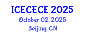 International Conference on Electrical, Computer, Electronics and Communication Engineering (ICECECE) October 02, 2025 - Beijing, China