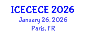 International Conference on Electrical, Computer, Electronics and Communication Engineering (ICECECE) January 26, 2026 - Paris, France