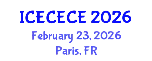 International Conference on Electrical, Computer, Electronics and Communication Engineering (ICECECE) February 23, 2026 - Paris, France