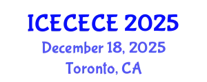 International Conference on Electrical, Computer, Electronics and Communication Engineering (ICECECE) December 18, 2025 - Toronto, Canada