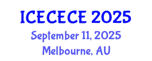 International Conference on Electrical, Computer, Electronics and Communication Engineering (ICECECE) September 11, 2025 - Melbourne, Australia