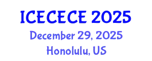 International Conference on Electrical, Computer, Electronics and Communication Engineering (ICECECE) December 29, 2025 - Honolulu, United States