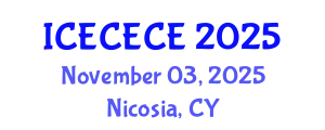 International Conference on Electrical, Computer, Electronics and Communication Engineering (ICECECE) November 03, 2025 - Nicosia, Cyprus