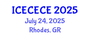 International Conference on Electrical, Computer, Electronics and Communication Engineering (ICECECE) July 24, 2025 - Rhodes, Greece