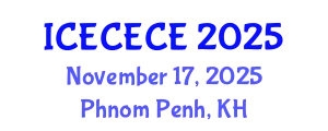 International Conference on Electrical, Computer, Electronics and Communication Engineering (ICECECE) November 17, 2025 - Phnom Penh, Cambodia