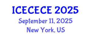 International Conference on Electrical, Computer, Electronics and Communication Engineering (ICECECE) September 11, 2025 - New York, United States