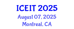 International Conference on Education and Information Technology (ICEIT) August 07, 2025 - Montreal, Canada