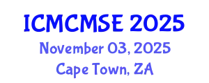 International Conference on Mathematical and Computational Methods in Science and Engineering (ICMCMSE) November 03, 2025 - Cape Town, South Africa