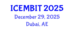 International Conference on Economics, and Management of Business, Innovation and Technology (ICEMBIT) December 29, 2025 - Dubai, United Arab Emirates