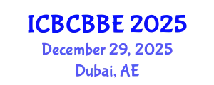 International Conference on Bioinformatics, Computational Biology and Biomedical Engineering (ICBCBBE) December 29, 2025 - Dubai, United Arab Emirates