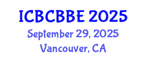 International Conference on Bioinformatics, Computational Biology and Biomedical Engineering (ICBCBBE) September 29, 2025 - Vancouver, Canada
