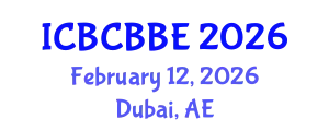 International Conference on Bioinformatics, Computational Biology and Biomedical Engineering (ICBCBBE) February 12, 2026 - Dubai, United Arab Emirates