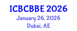 International Conference on Bioinformatics, Computational Biology and Biomedical Engineering (ICBCBBE) January 26, 2026 - Dubai, United Arab Emirates