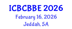International Conference on Bioinformatics, Computational Biology and Biomedical Engineering (ICBCBBE) February 16, 2026 - Jeddah, Saudi Arabia