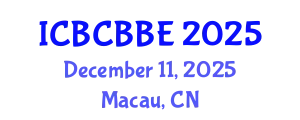 International Conference on Bioinformatics, Computational Biology and Biomedical Engineering (ICBCBBE) December 11, 2025 - Macau, China