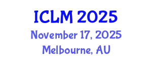 International Conference on Leadership and Management (ICLM) November 17, 2025 - Melbourne, Australia