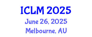 International Conference on Leadership and Management (ICLM) June 26, 2025 - Melbourne, Australia