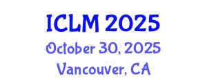 International Conference on Leadership and Management (ICLM) October 30, 2025 - Vancouver, Canada