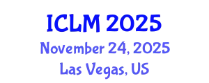 International Conference on Leadership and Management (ICLM) November 24, 2025 - Las Vegas, United States