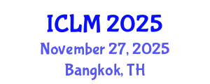 International Conference on Leadership and Management (ICLM) November 27, 2025 - Bangkok, Thailand