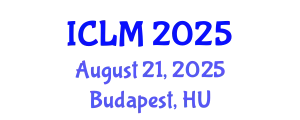 International Conference on Leadership and Management (ICLM) August 21, 2025 - Budapest, Hungary
