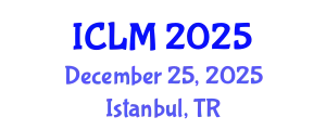 International Conference on Leadership and Management (ICLM) December 25, 2025 - Istanbul, Turkey