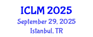 International Conference on Leadership and Management (ICLM) September 29, 2025 - Istanbul, Turkey