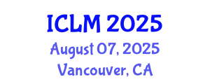 International Conference on Leadership and Management (ICLM) August 07, 2025 - Vancouver, Canada