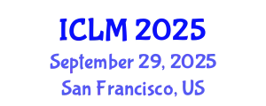 International Conference on Leadership and Management (ICLM) September 29, 2025 - San Francisco, United States
