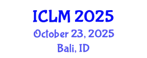International Conference on Leadership and Management (ICLM) October 23, 2025 - Bali, Indonesia