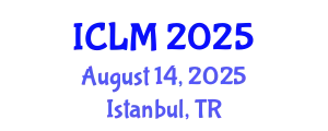 International Conference on Leadership and Management (ICLM) August 14, 2025 - Istanbul, Turkey