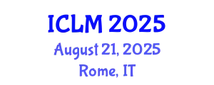 International Conference on Leadership and Management (ICLM) August 21, 2025 - Rome, Italy