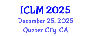 International Conference on Leadership and Management (ICLM) December 25, 2025 - Quebec City, Canada