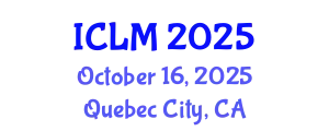 International Conference on Leadership and Management (ICLM) October 16, 2025 - Quebec City, Canada
