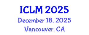 International Conference on Leadership and Management (ICLM) December 18, 2025 - Vancouver, Canada