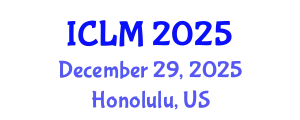 International Conference on Leadership and Management (ICLM) December 29, 2025 - Honolulu, United States