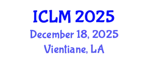 International Conference on Leadership and Management (ICLM) December 18, 2025 - Vientiane, Laos