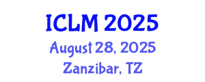 International Conference on Leadership and Management (ICLM) August 28, 2025 - Zanzibar, Tanzania