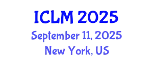 International Conference on Leadership and Management (ICLM) September 11, 2025 - New York, United States