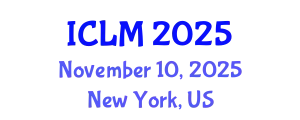 International Conference on Leadership and Management (ICLM) November 10, 2025 - New York, United States
