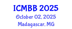 International Conference on Molecular Biology and Biomedicine (ICMBB) October 02, 2025 - Madagascar, Madagascar