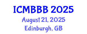 International Conference on Molecular Biology, Biochemistry and Biotechnology (ICMBBB) August 21, 2025 - Edinburgh, United Kingdom