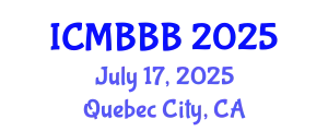 International Conference on Molecular Biology, Biochemistry and Biotechnology (ICMBBB) July 17, 2025 - Quebec City, Canada