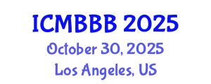 International Conference on Molecular Biology, Biochemistry and Biotechnology (ICMBBB) October 30, 2025 - Los Angeles, United States