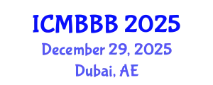 International Conference on Molecular Biology, Biochemistry and Biotechnology (ICMBBB) December 29, 2025 - Dubai, United Arab Emirates