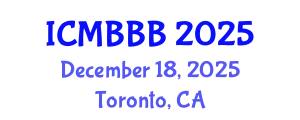 International Conference on Molecular Biology, Biochemistry and Biotechnology (ICMBBB) December 18, 2025 - Toronto, Canada