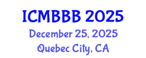 International Conference on Molecular Biology, Biochemistry and Biotechnology (ICMBBB) December 25, 2025 - Quebec City, Canada