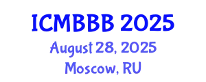 International Conference on Molecular Biology, Biochemistry and Biotechnology (ICMBBB) August 28, 2025 - Moscow, Russia