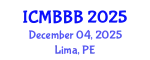 International Conference on Molecular Biology, Biochemistry and Biotechnology (ICMBBB) December 04, 2025 - Lima, Peru