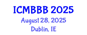 International Conference on Molecular Biology, Biochemistry and Biotechnology (ICMBBB) August 28, 2025 - Dublin, Ireland